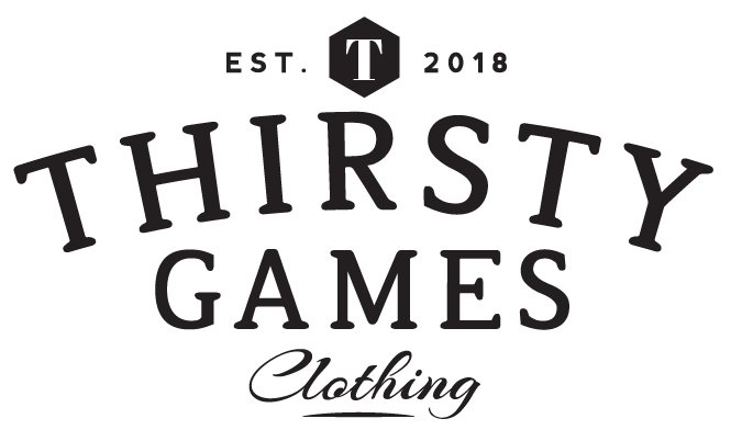 Thirsty Games Clothing, established 2018